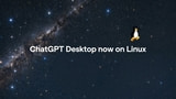 OpenAI Releases ChatGPT Desktop App for Linux in Preview OpenAI Releases ChatGPT Desktop App for Linux in Preview