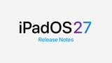 iPadOS 27 Release Notes iPadOS 27 Release Notes