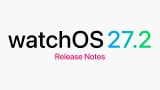 watchOS 27.2 Release Notes watchOS 27.2 Release Notes