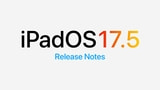 iPadOS 17.5 Release Notes