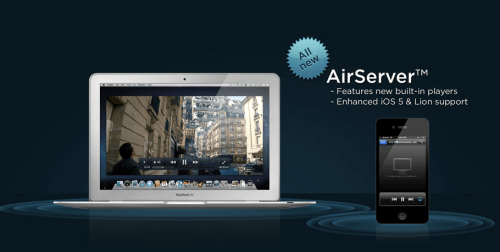 All New AirServer 3.0 With Enhanced iOS 5 and Lion Support