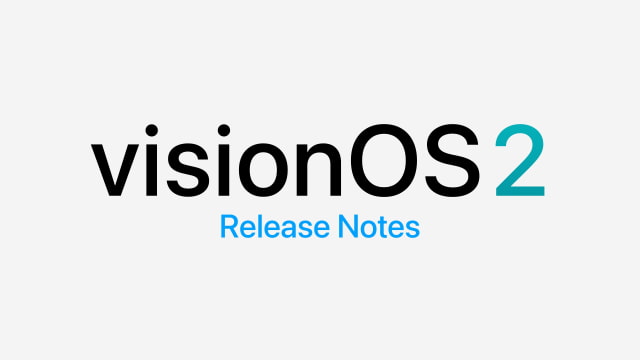 visionOS 2 Release Notes