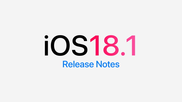 iOS 18.1 Release Notes