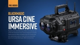 Blackmagic URSA Cine Immersive Camera for Apple Vision Pro Now Available to Pre-Order